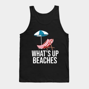 What's up Beaches Shirt for Men Women, Kids Tank Top